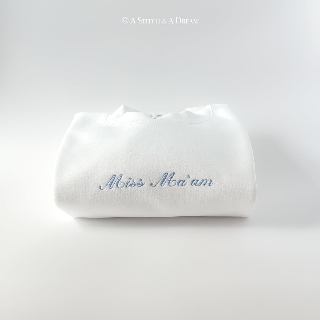 “Miss Ma’am” Sweatshirt