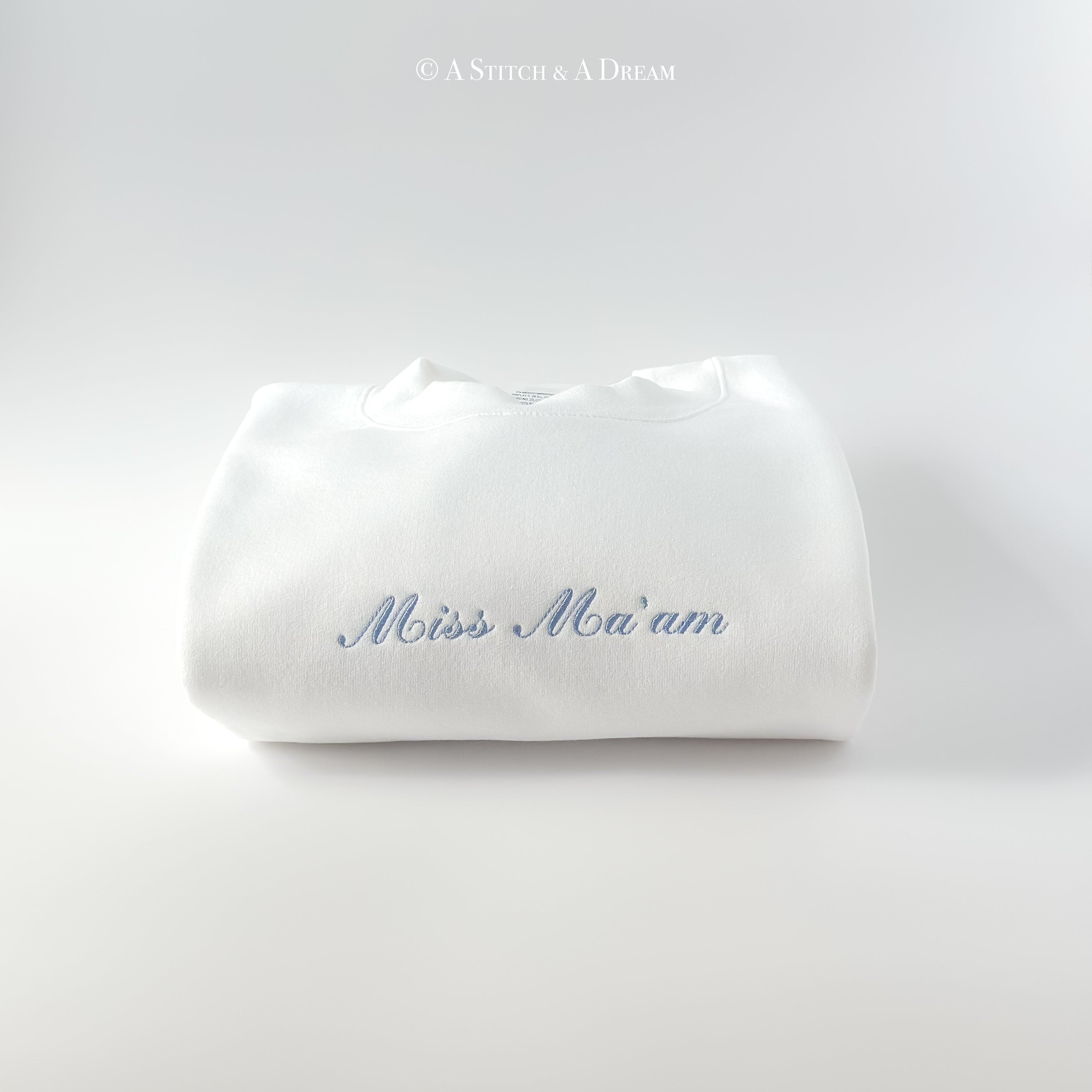 “Miss Ma’am” Sweatshirt