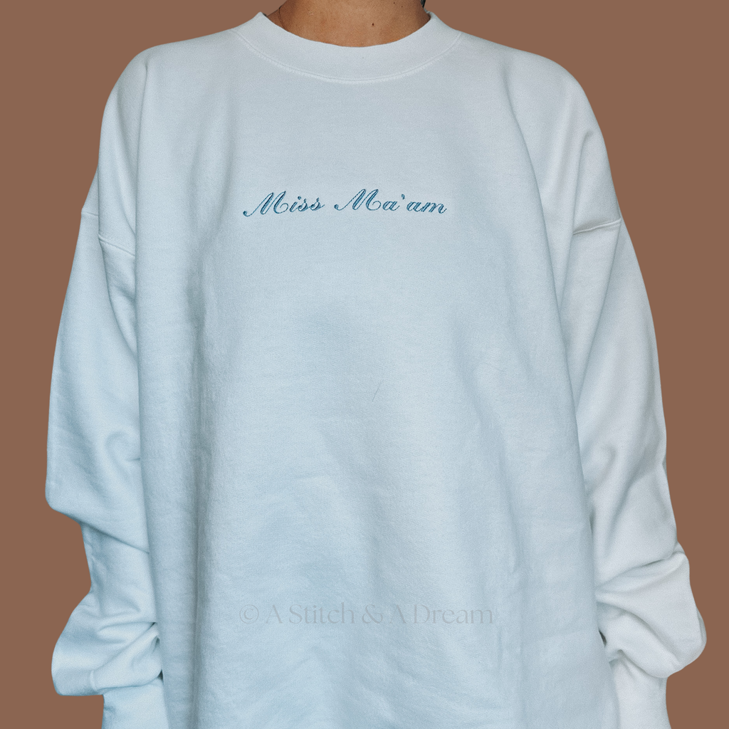 “Miss Ma’am” Sweatshirt